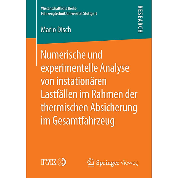 Numerische und experimentelle Analyse von instationären Lastfällen im Rahmen der thermischen Absicherung im Gesamtfahrzeug, Mario Disch