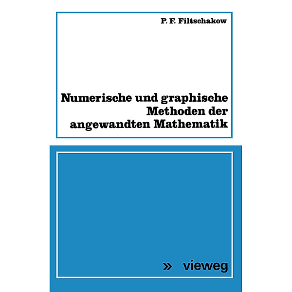 Numerische und graphische Methoden der angewandten Mathematik, Pavel F. Fil'cakov