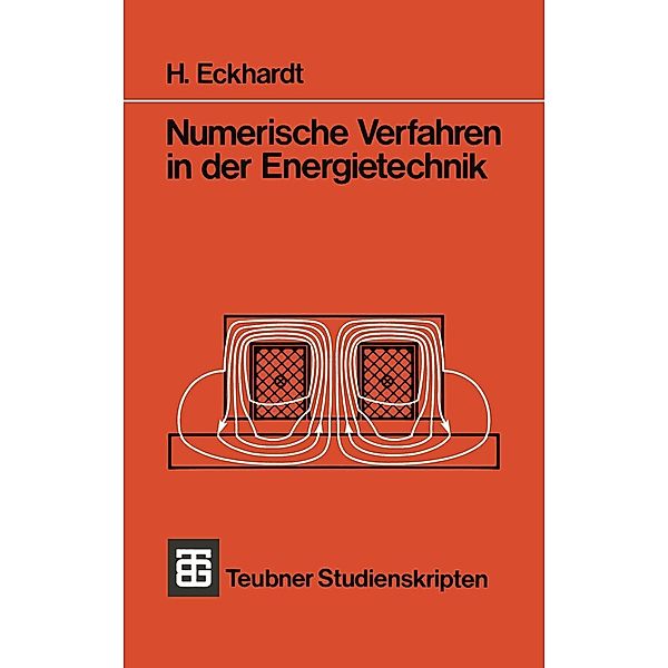 Numerische Verfahren in der Energietechnik / Teubner Studienskripte Technik, H. Eckhardt