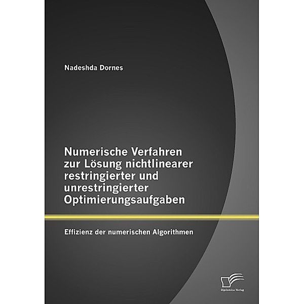 Numerische Verfahren zur Lösung nichtlinearer restringierter und unrestringierter Optimierungsaufgaben: Effizienz der nu, Nadeshda Dornes