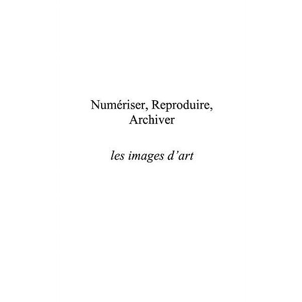 Numeriser reproduire archiver les images de l'art / Hors-collection, Chirollet Jean-Claude