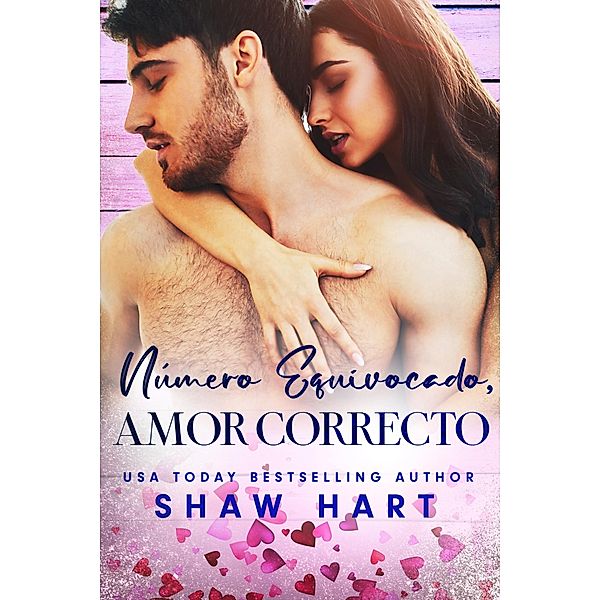 Número equivocado, amor correcto (Notas de amor, #3) / Notas de amor, Shaw Hart