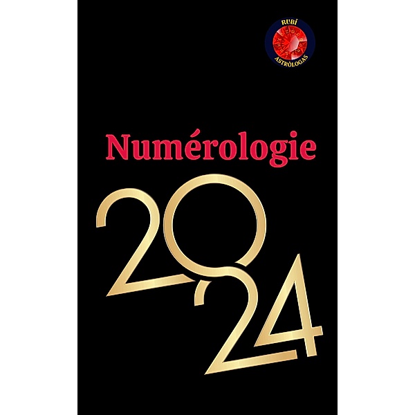 Numérologie 2024, Alina A Rubi, Angeline A. Rubi
