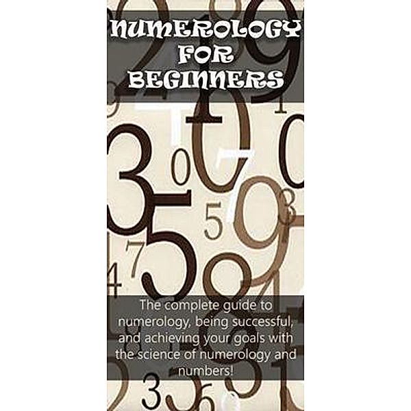 Numerology for Beginners / Ingram Publishing, Peter Longley