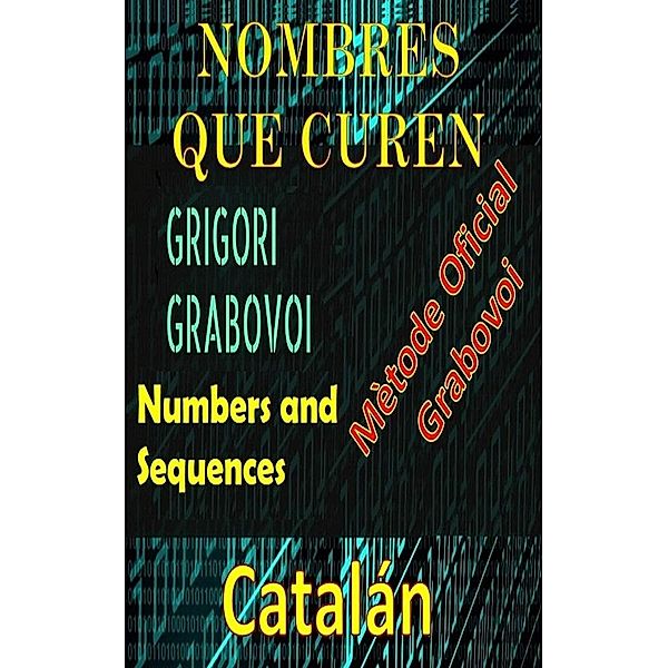 Números que Curen Mètode Oficial de Grigori Grabovoi, Edwin Pinto