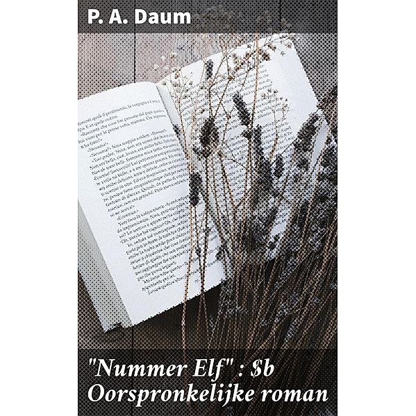 Nummer Elf : Oorspronkelijke roman, P. A. Daum