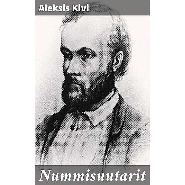 Nummisuutarit, Aleksis Kivi