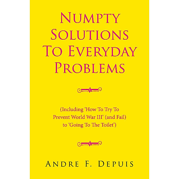Numpty Solutions to Everyday Problems, Andre F. Depuis