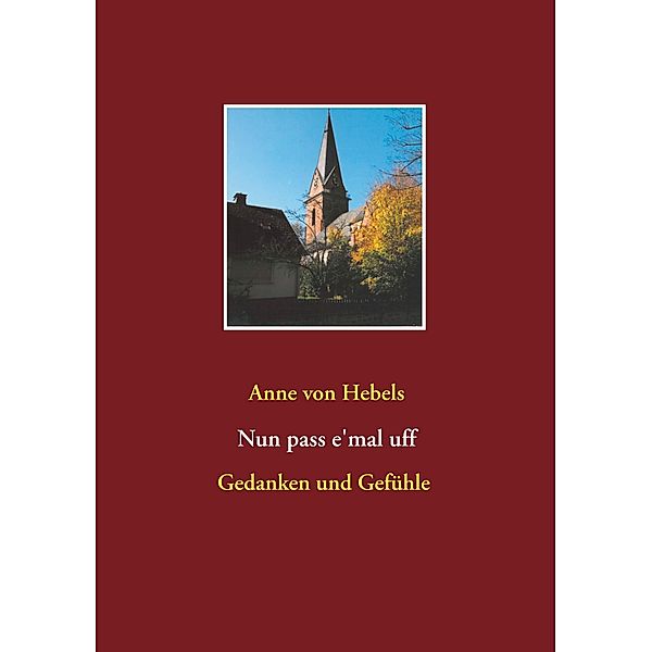 Nun pass e'mal uff, Anne von Hebels