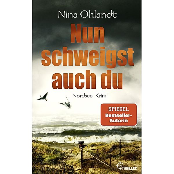 Nun schweigst auch du / John Benthien Jahreszeiten-Reihe Bd.5, Nina Ohlandt