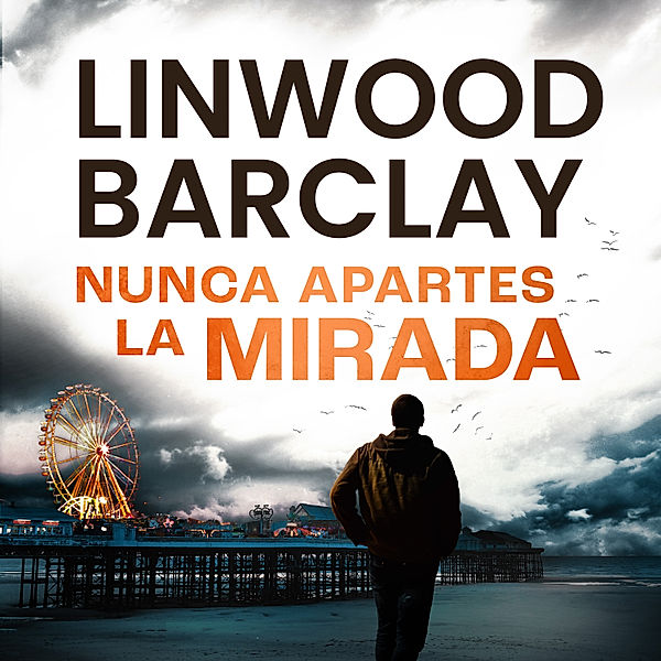 Nunca apartes la mirada, Linwood Barclay