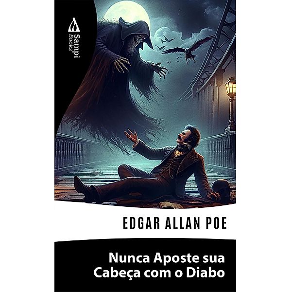 Nunca Aposte sua Cabeça com o Diabo, Edgar Allan Poe