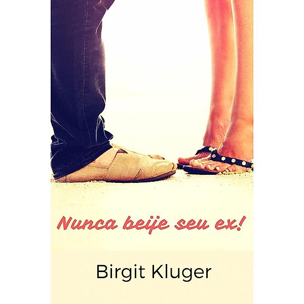 Nunca beije seu ex!, Birgit Kluger