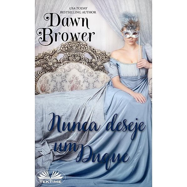 Nunca Deseje Um Duque, Dawn Brower