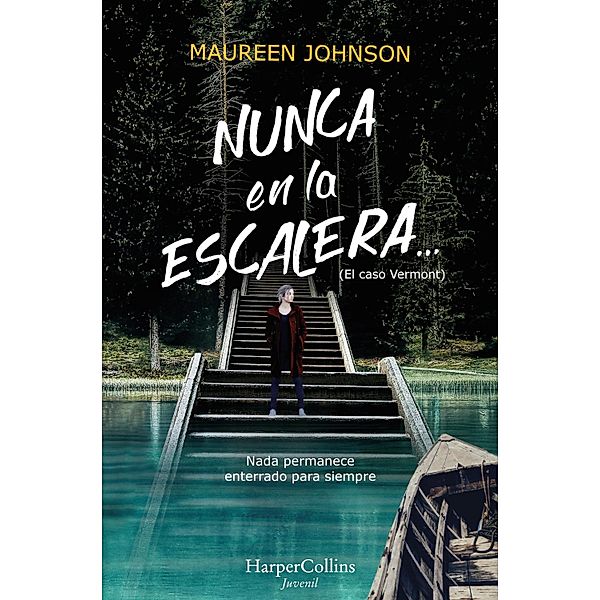 Nunca en la escalera... / Juvenil, Maureen Johnson