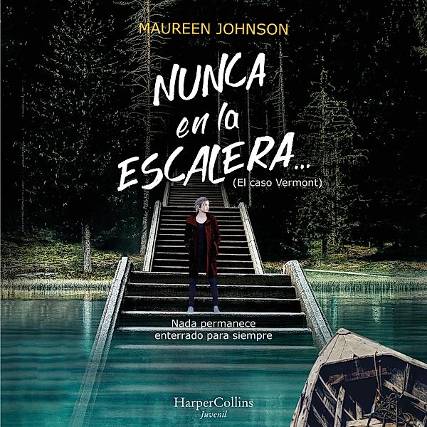 Nunca en la escalera… (segunda parte de El caso Vermont), Maureen Johnson