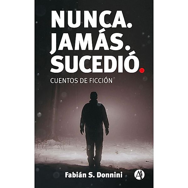 Nunca. Jamás. Sucedió., Fabián Sebastián Donnini