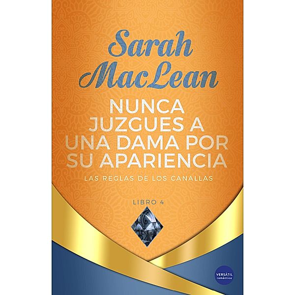 Nunca juzgues a una dama por su apariencia / Reglas de los Canallas Bd.4, Sarah MacLean