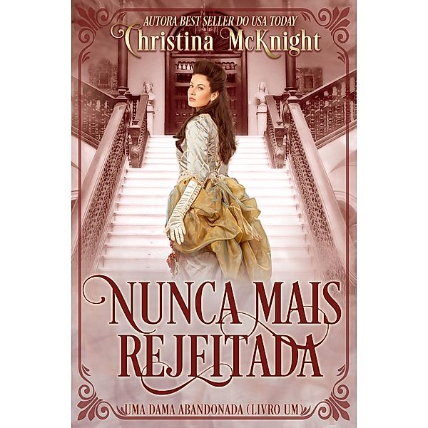 Nunca mais Rejeitada / La Loma Elite Publishing, Christina Mcknight