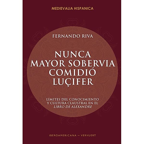 Nunca mayor sobervia comidió Luçifer / Medievalia Hispanica Bd.27, Fernando Riva
