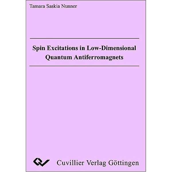 Nunner, T: Spin Excitations in Low-Dimensional Quantum Antif, Tamara Saskia Nunner