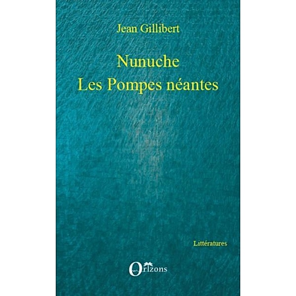 Nunuche - les pompes neantes / Hors-collection, Jean Gillibert