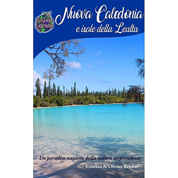 Nuova Caledonia e Isole della Lealtà (Voyage Experience) / Voyage Experience, Cristina Rebiere