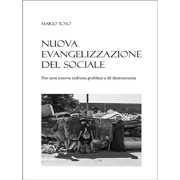 Nuova evangelizzazione del sociale, Mario Toso