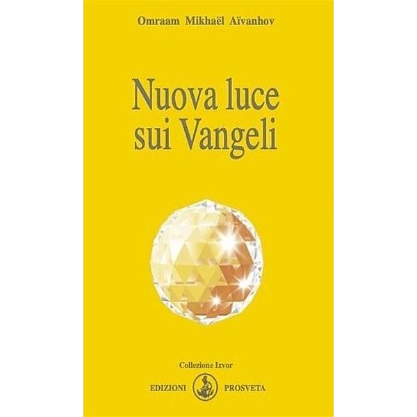 Nuova luce sui Vangeli, Omraam Mikhaël Aïvanhov