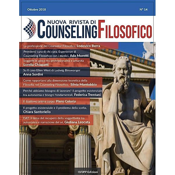 Nuova Rivista di Counseling Filosofico / Nuova Rivista di Counseling Filosofico /18 Bd.16, Lodovico Berra, Giovanna Lo Giacco, Marco Calvelli, Stefania Marengo, Susanna Taraschi Maria, Argia Mazzonetto, Beatrice Anderlini, Veronica Andorno, Alberto Donati, Monica Daccò, Fossati Alice, Alberto Peretti, Marco Maffeis, Sara Marello, Paolo Montecchio, Luca Francesio, Letizia Zoffoli, Federico Bottigliengo, Mario Cecere, Anna Ceoloni, Debora Fariseo, Sebastiano Favazzo, Chiara Sivieri, Rebecca Impellizzieri, Valentina Motola, Andrea Portigliatti Barbos, Chiara Rossetti, Lidia Soverini, Anna Cristina Tavazza, Federica Troncia, Annarita Dibenedetto, Mariacarla Zunino, Massimiliano Salce, Marcella Bricchi, Silvia Lo Canto, Martina Locca, Patrizia Cortassa, Katia Trinca Colonel