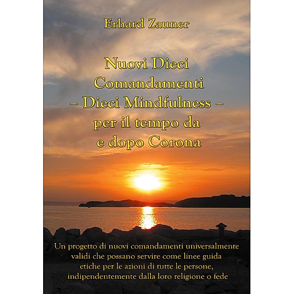 Nuovi Dieci Comandamenti - Dieci Mindfulness - per il tempo da e dopo Corona, Erhard Zauner