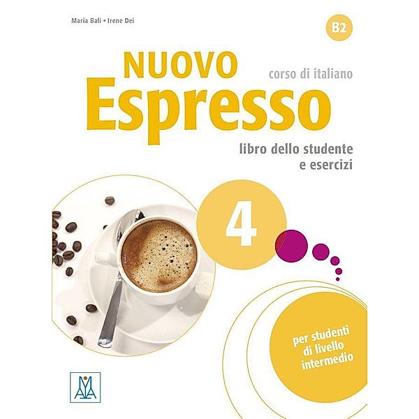 Nuovo Espresso, einsprachige Ausgabe: Bd.4 Nuovo Espresso 4 - einsprachige Ausgabe, Maria Balì, Irene Dei