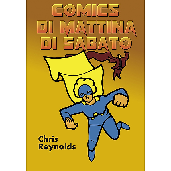 Nuovo Fumetti Italiano: Comics di Mattina di Sabato, Chris Reynolds