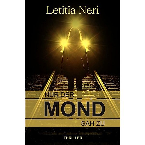 Nur der Mond sah zu, Letitia Neri