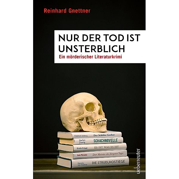 Nur der Tod ist unsterblich, Reinhard Gnettner