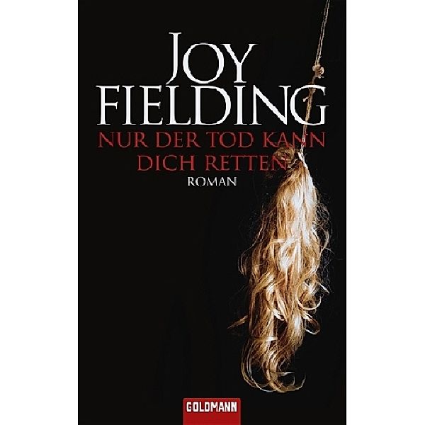 Nur der Tod kann dich retten, Joy Fielding