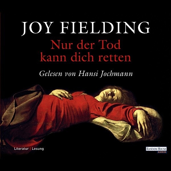 Nur der Tod kann dich retten, Joy Fielding