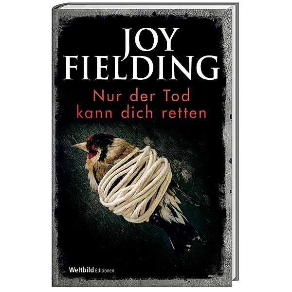 Nur der Tod kann dich retten, Joy Fielding