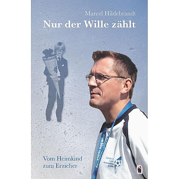 Nur der Wille zählt, Marcel Hildebrandt