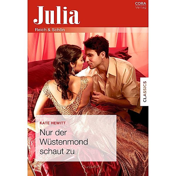 Nur der Wüstenmond schaut zu / Julia (Cora Ebook), Kate Hewitt