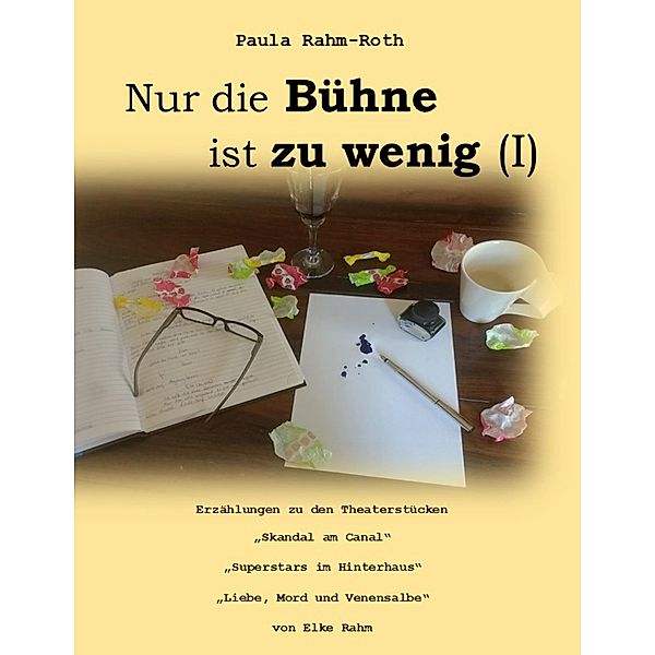 Nur die Bühne ist zu wenig (I), Paula Rahm-Roth