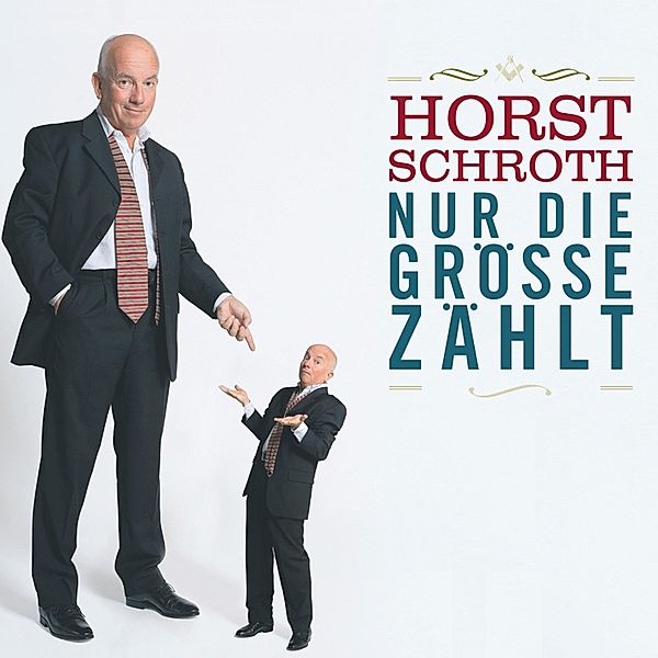 Nur die Größe zählt, Horst Schroth