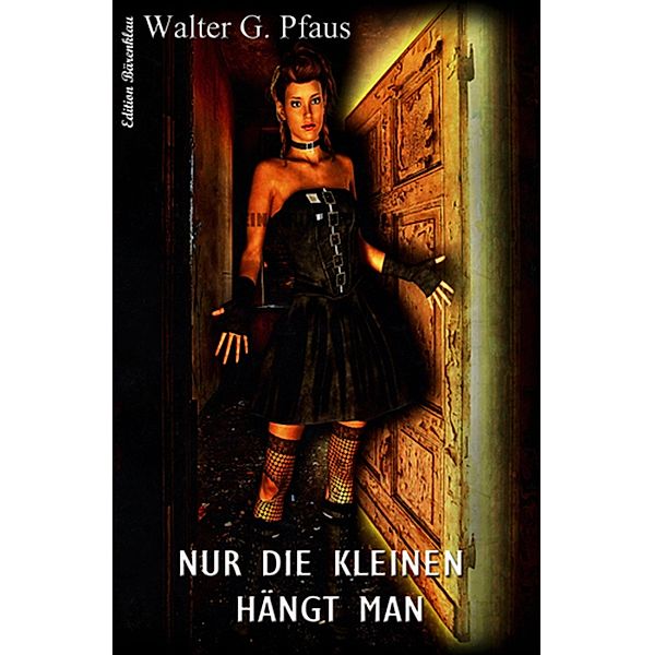 Nur die Kleinen hängt man, Walter G. Pfaus