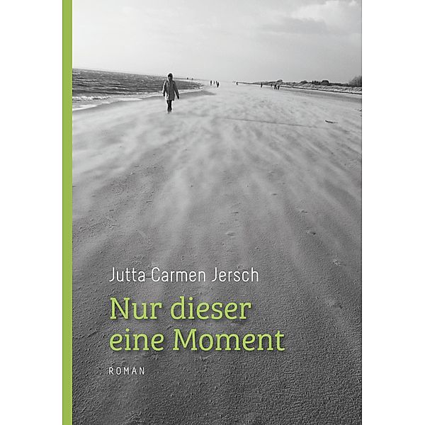 Nur dieser eine Moment, Jutta Carmen Jersch