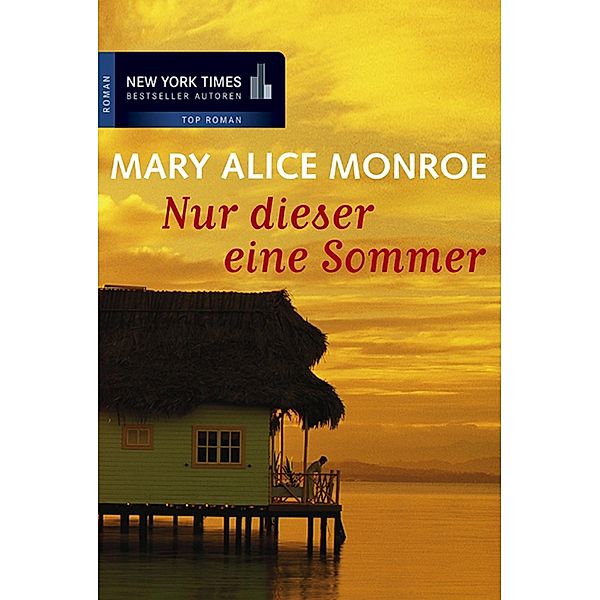 Nur dieser eine Sommer, Mary Alice Monroe