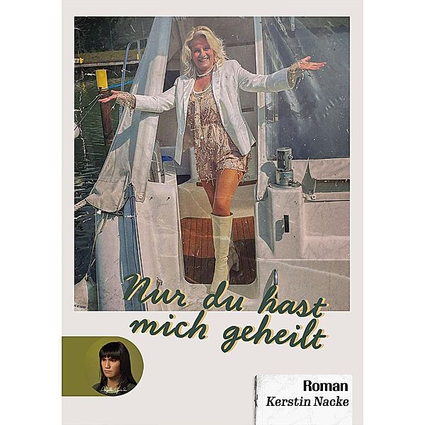 Nur du hast mich geheilt, Kerstin Nacke