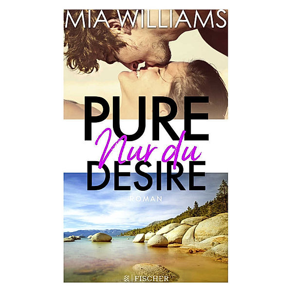 Nur du / Pure Desire Bd.1, Mia Williams