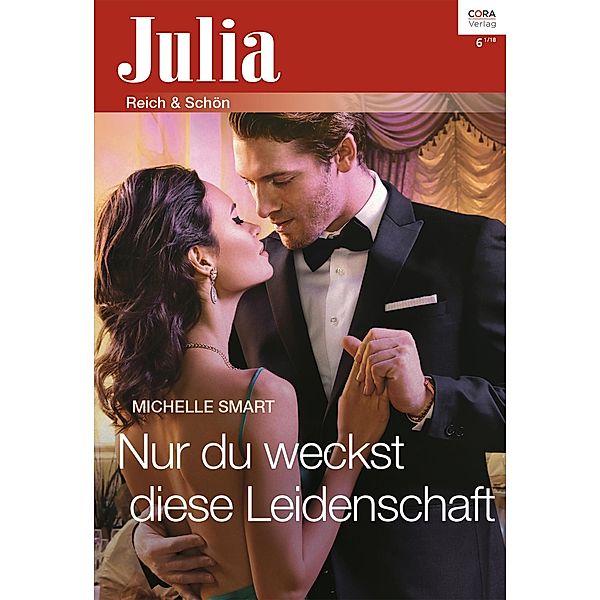 Nur du weckst diese Leidenschaft / Julia (Cora Ebook) Bd.2326, Michelle Smart