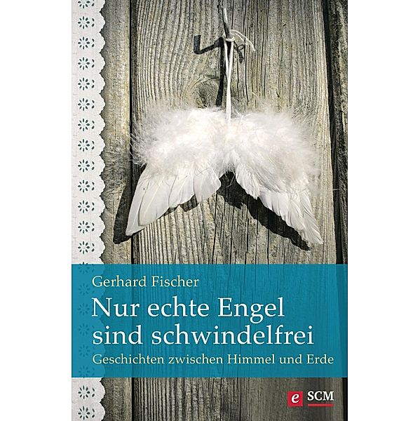 Nur echte Engel sind schwindelfrei, Gerhard Fischer