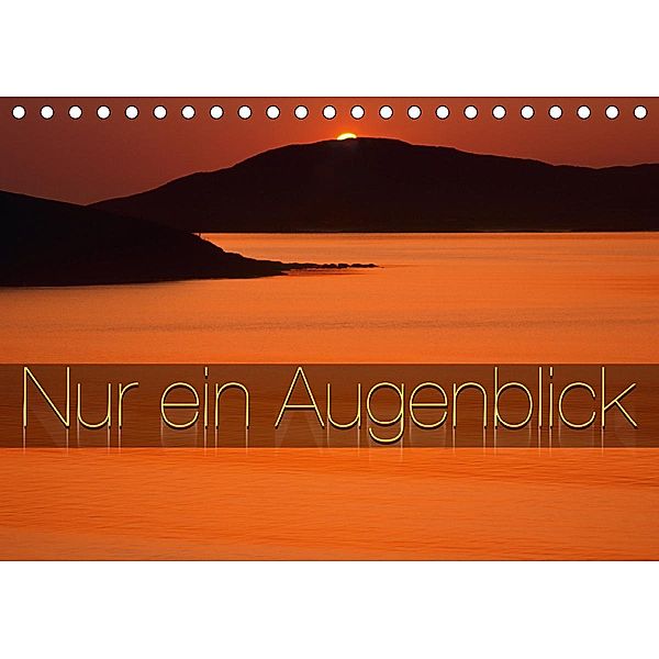 Nur ein Augenblick (Tischkalender 2020 DIN A5 quer), Edmund Nägele F.R.P.S.